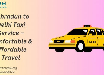 Dehradun to Delhi Taxi Service – Comfortable & Affordable Travel